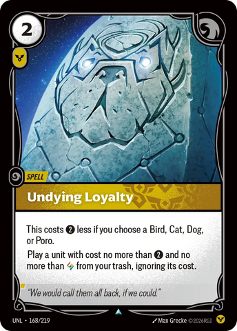 Undying Loyalty - Unleashed (UNL 168/219)